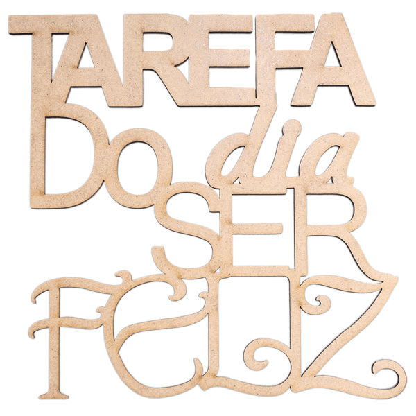 Frase Tarefa do dia ser feliz